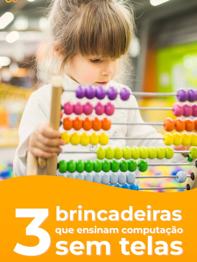 BNCC na prática: conheça 3 brincadeiras para ensinar computação sem telas